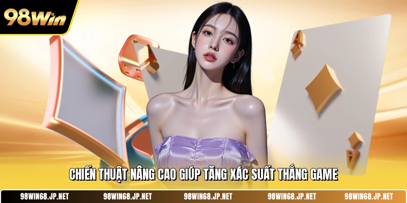 Chiến thuật nâng cao giúp tăng xác suất thắng game sâm lốc 98win